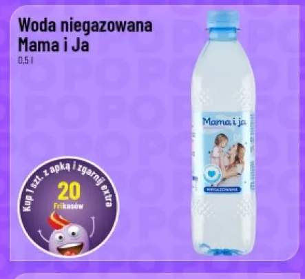 Woda niegazowana Mama i Ja