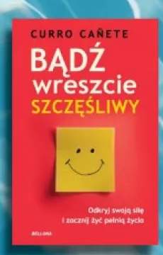 Książka Bądź wreszcie szczęśliwy Curro Cañete