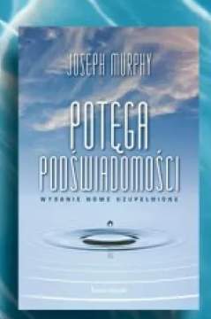Książka Potęga podświadomości Joseph Murphy